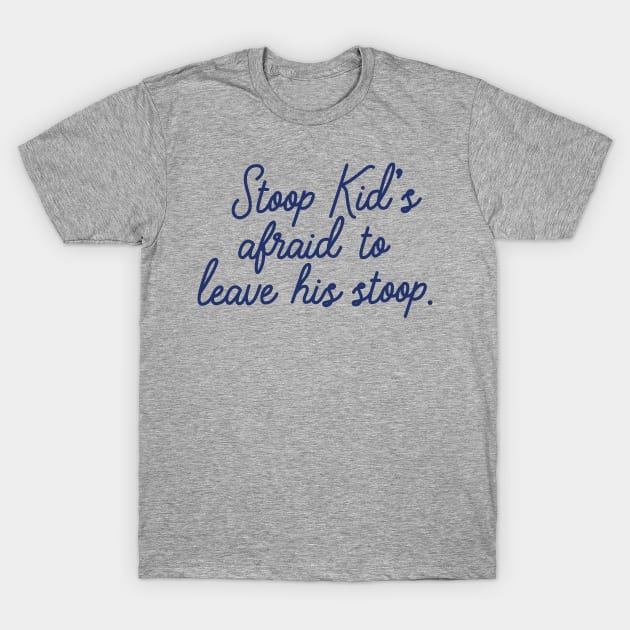 Stoop Kid's afraid to leave his stoop. T-Shirt by PodDesignShop